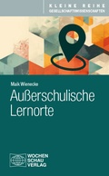 Cover: Au&szlig;erschulische Lernorte - Wochenschau Verlag