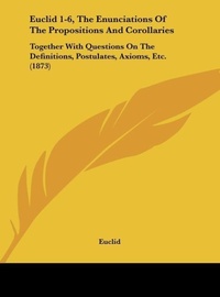 Abbildung von: Euclid 1-6, the Enunciations of the Propositions and Corollaries - Kessinger Publishing