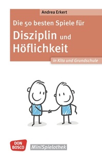 Abbildung von: Die 50 besten Spiele für Disziplin und Höflichkeit in Kita und Grundschule - Don Bosco Medien