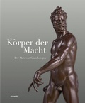 Cover: K&ouml;rper der Macht - Der Mars von Giambologna - Hirmer