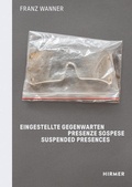 Cover: Franz Wanner. Eingestellte Gegenwarten. - Hirmer