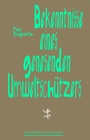 Cover: Bekenntnisse eines genesenden Umweltsch&uuml;tzers - Matthes & Seitz Berlin