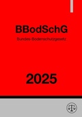 Abbildung von: Bundes-Bodenschutzgesetz - BBodSchG 2025 - epubli