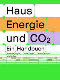 Bild vergrößern Bild: Haus, Energie und CO² - gta Verlag