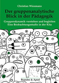 Abbildung von: Der gruppenanalytische Blick in der Pädagogik - Brandes & Apsel