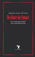 Cover: Die Geburt des Vampirs - zu Klampen Verlag