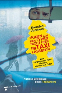Abbildung von: »Kann ich den Typen nicht hier im Taxi lassen?« - zu Klampen Verlag