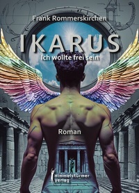 Abbildung von: Ikarus - ich wollte frei sein - Himmelstürmer