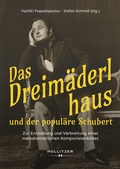 Cover: Das Dreim&auml;derlhaus und der popul&auml;re Schubert - Hollitzer Wissenschaftsverlag
