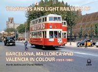 Abbildung von: The Tramways and Electric Railways of Barcelona, Mallorca and Valencia in Colour (1954-1980) - Light Rail Transit Association