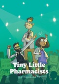 Cover: Tiny Little Pharmacists - FriesenPress