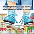 Cover: The Magical Casts and Boots - Littlefeetandbigadventures.Co.UK