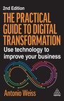 Cover: The Practical Guide to Digital Transformation - Kogan Page Ltd