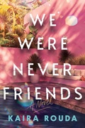 Cover: We Were Never Friends - Poisoned Pen Press