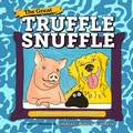 Cover: The Great Truffle Snuffle - Arcadia Children's Books