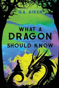 Enlarge image Cover: What A Dragon Should Know - Kensington Publishing