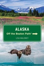 Cover: Alaska Off the Beaten Path (R) - Globe Pequot Press