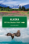 Cover: Alaska Off the Beaten Path (R) - Globe Pequot Press