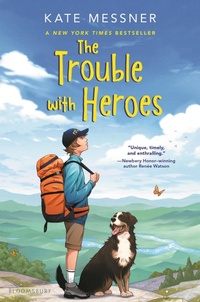 Abbildung von: The Trouble with Heroes - Bloomsbury Childrens Books