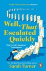 Cover: Well, That Escalated Quickly - Penguin (Transworld)