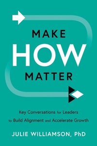 Enlarge image Cover: Make HOW Matter - Greenleaf Book Group LLC