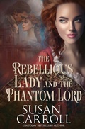 Cover: The Rebellious Lady and the Phantom Lord - Oliver-Heber Books