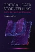Cover: Critical Data Storytelling in the Composition Classroom - University Press of Colorado
