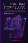 Cover: Critical Data Storytelling in the Composition Classroom - University Press of Colorado