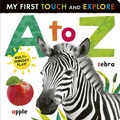 Cover: A to Z: My First Touch and Explore - Tiger Tales