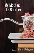 Cover: My Mother, the Butcher Volume 15 - Texas Review Press