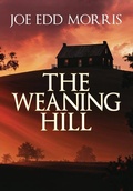 Cover: The Weaning Hill - BLACK ROSE WRITING