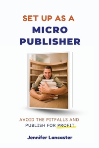 Enlarge image Cover: Set Up as a Micro Publisher - Power of Words
