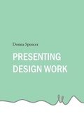 Cover: Presenting Design Work - Donna Spencer