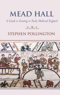 Cover: Mead Hall - A Guide to Feasting in Early Medieval England - Chesterwell Press