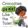 Cover: Crocodiles Do Not Like the Toilet - Bright Light Books