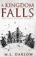 Cover: A Kingdom Falls - M.L Darlow