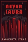 Cover: Never Laura - Renard Press Ltd
