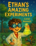Cover: Ethan's Amazing Experiments - Intell Book Publishers