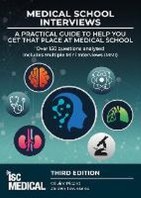 Enlarge image Cover: Medical School Interviews: a Practical Guide to Help You Get That Place at Medical School - Over 150 Questions Analysed. Includes Mini-multi Interviews - ISC Medical