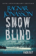 Cover: Snowblind: The Iconic Nordic Noir Bestseller in a 10th Anniversary edition, including NEW Dark Iceland series mystery, FADEOUT - ORENDA BOOKS
