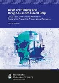 Abbildung von: Drug Trafficking and Drug Abuse On Board Ship - Guidelines for Owners and Masters on Preparation, Prevention, Protection and Response, 2025-2026 Edition - Witherby Seamanship International Ltd