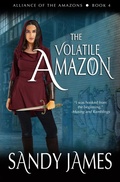 Cover: The Volatile Amazon (Alliance of the Amazons, #4) - Sandy James