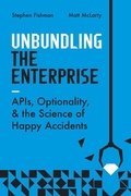 Cover: Unbundling the Enterprise - IT Revolution Press