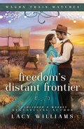 Cover: Freedom's Distant Frontier - Lacy Williams Books LLC