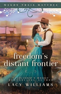 Enlarge image Cover: Freedom's Distant Frontier - Lacy Williams Books LLC
