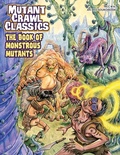Cover: Mutant Crawl Classics #16: The Book of Monstrous Mutants - Goodman Games