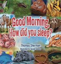Enlarge image Cover: Good Morning, How Did You Sleep? - Authors' Tranquility Press