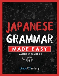 Enlarge image Cover: Japanese Grammar Made Easy - Lingo Mastery