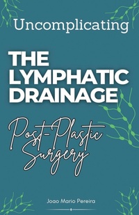 Abbildung von: Uncomplicating The Lymphatic Drainage - Joao Mario Pereira
