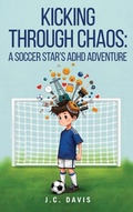 Cover: Kicking Through Chaos - J.C. Davis